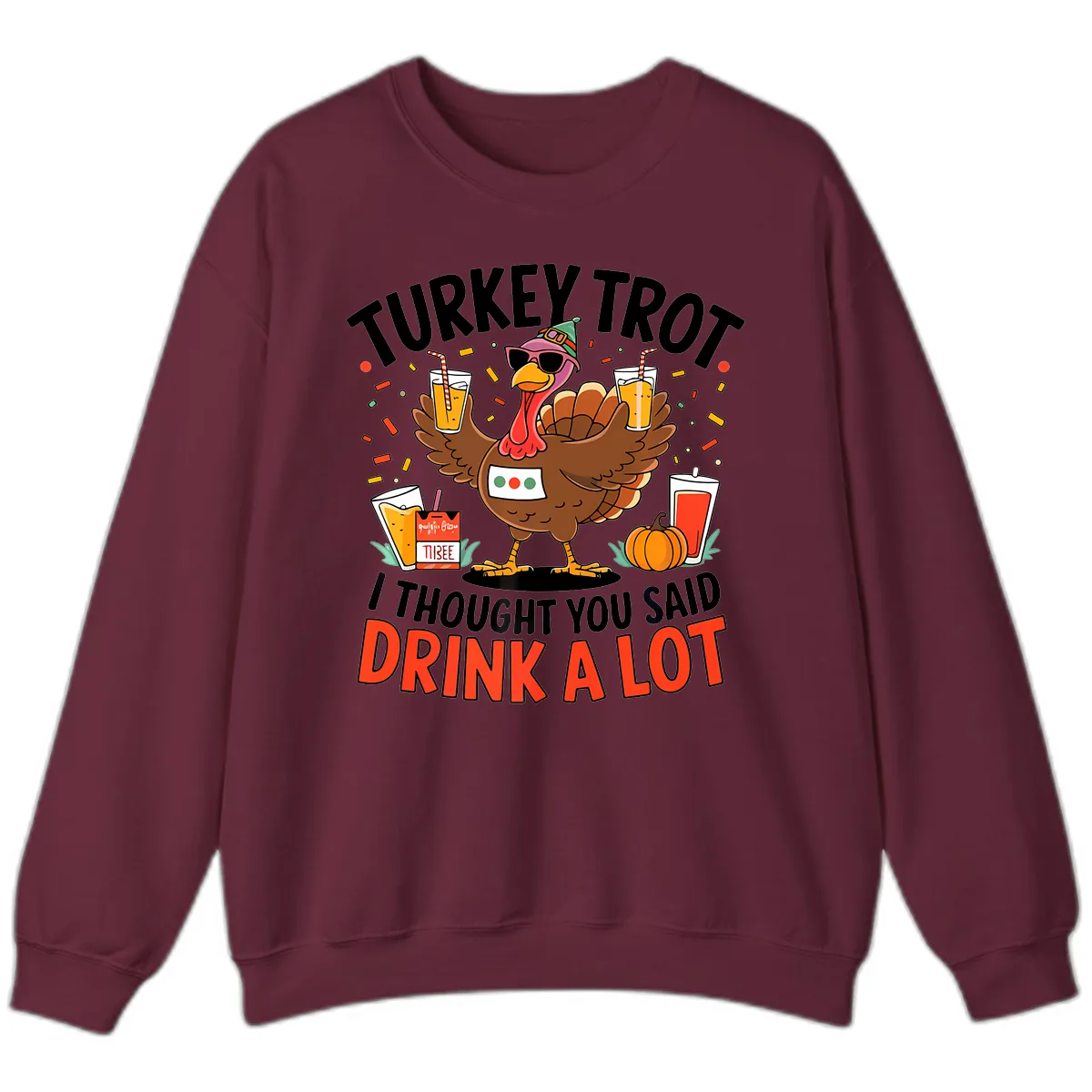 Turkey Trot Drink A Lot Design Sweatshirt in Maroon