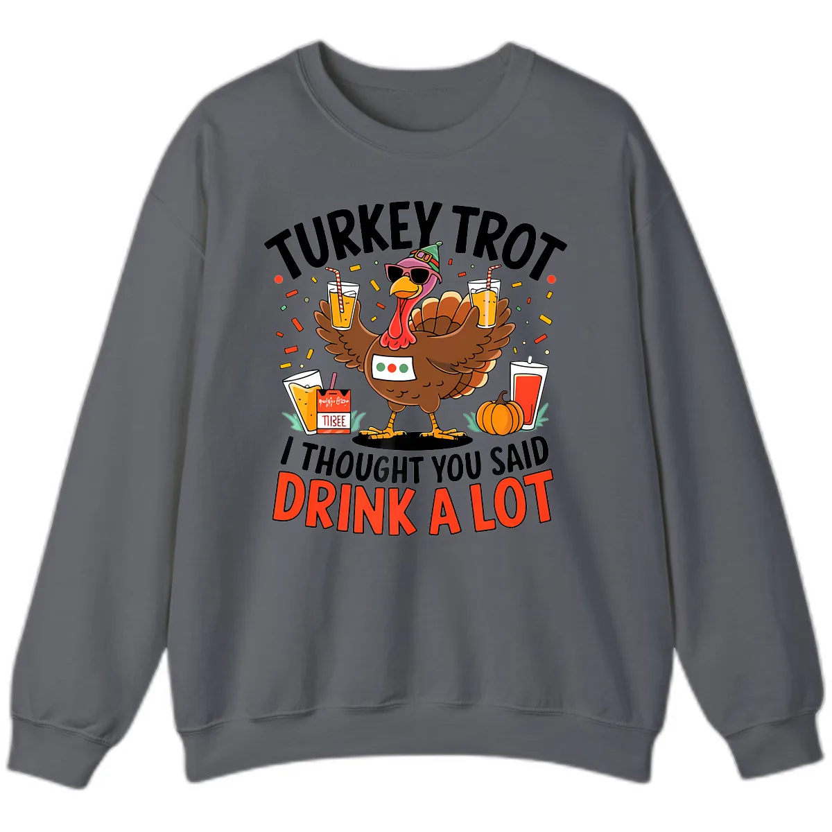 Turkey Trot Drink A Lot Design Sweatshirt in Charcoal