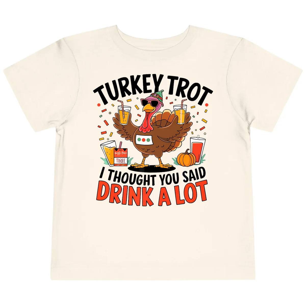 Turkey Trot Drink A Lot Design Toddler T-Shirt in Natural