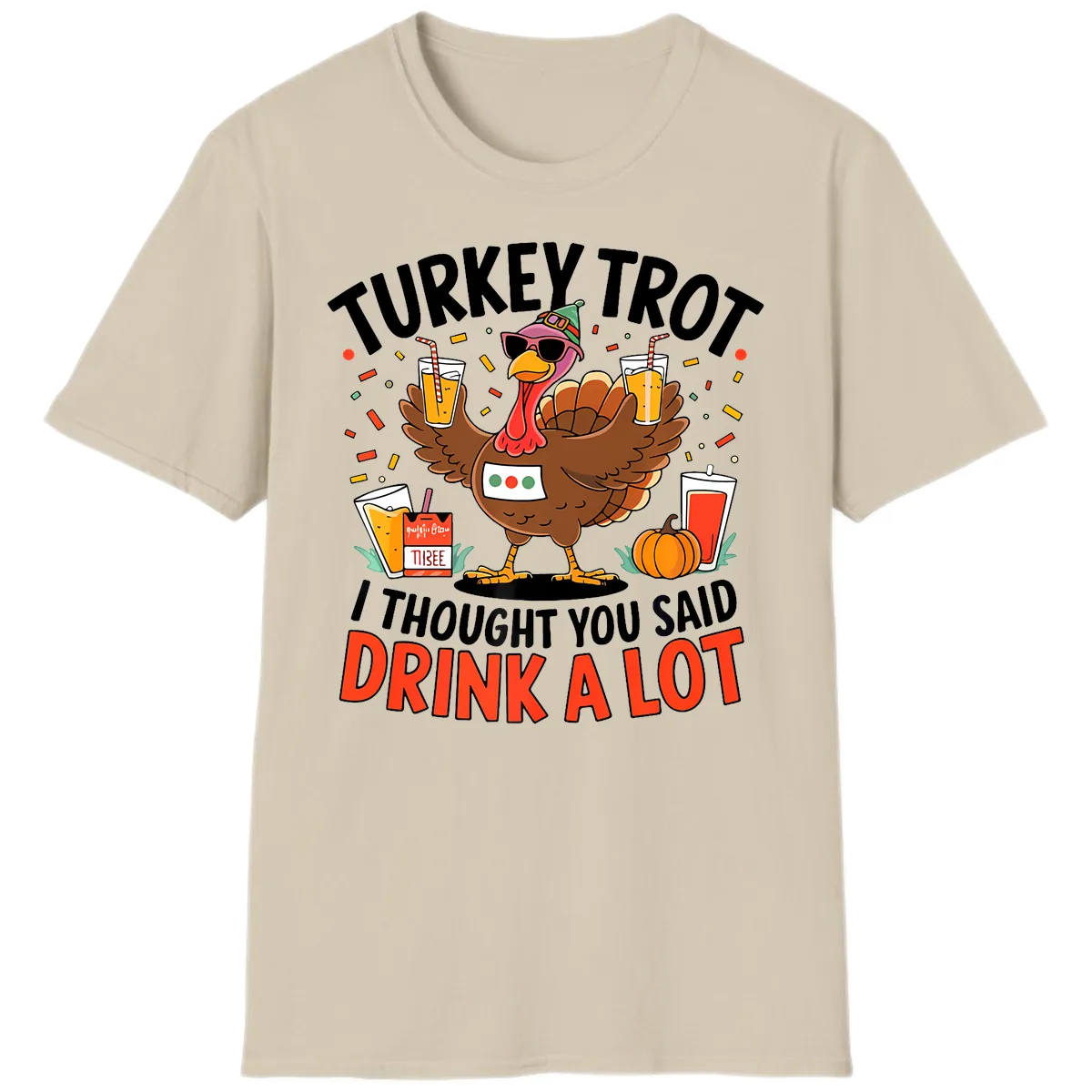 Turkey Trot Drink A Lot Design T-Shirt in Sand