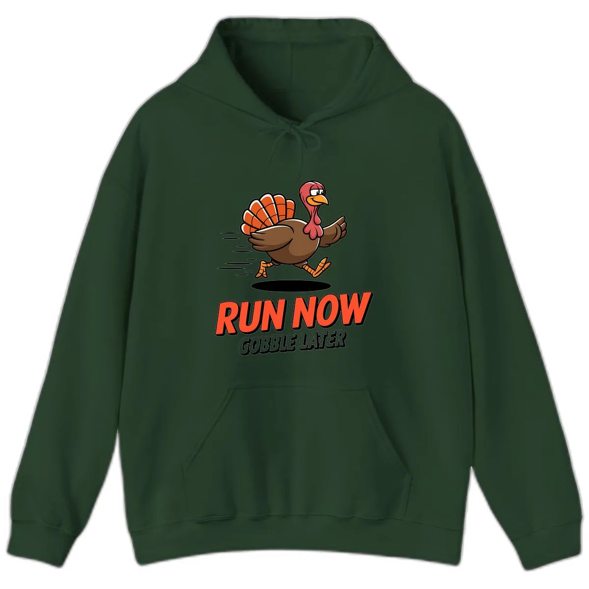 Run Now Gobble Later Turkey Trot Design Hoodie in Forest Green