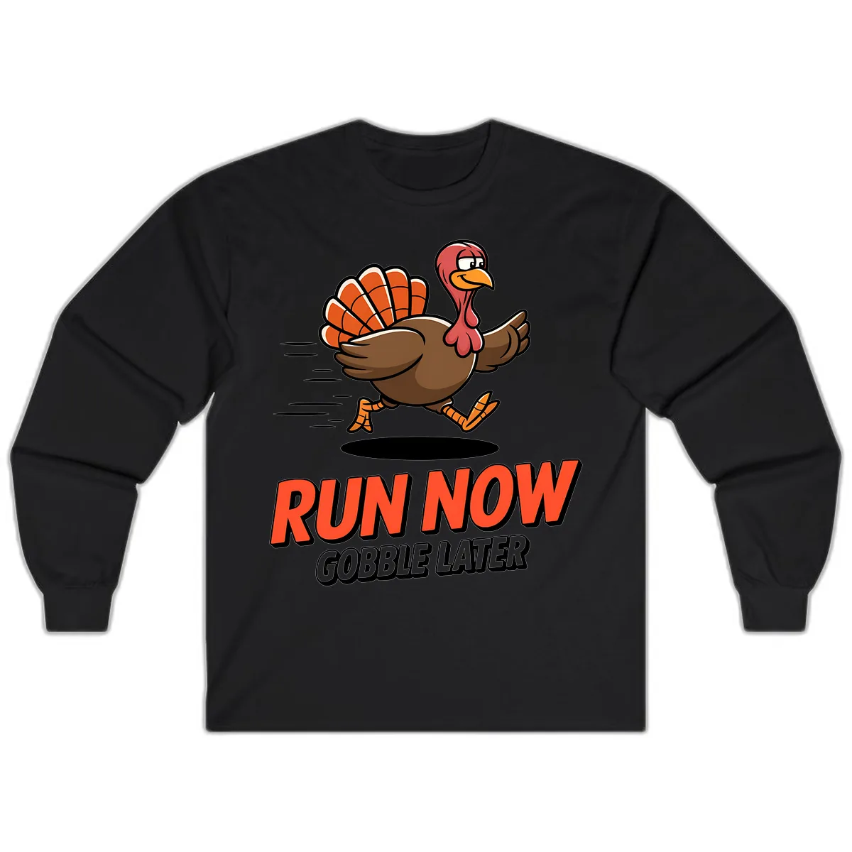 Run Now Gobble Later Turkey Trot Design Long Sleeve in Black