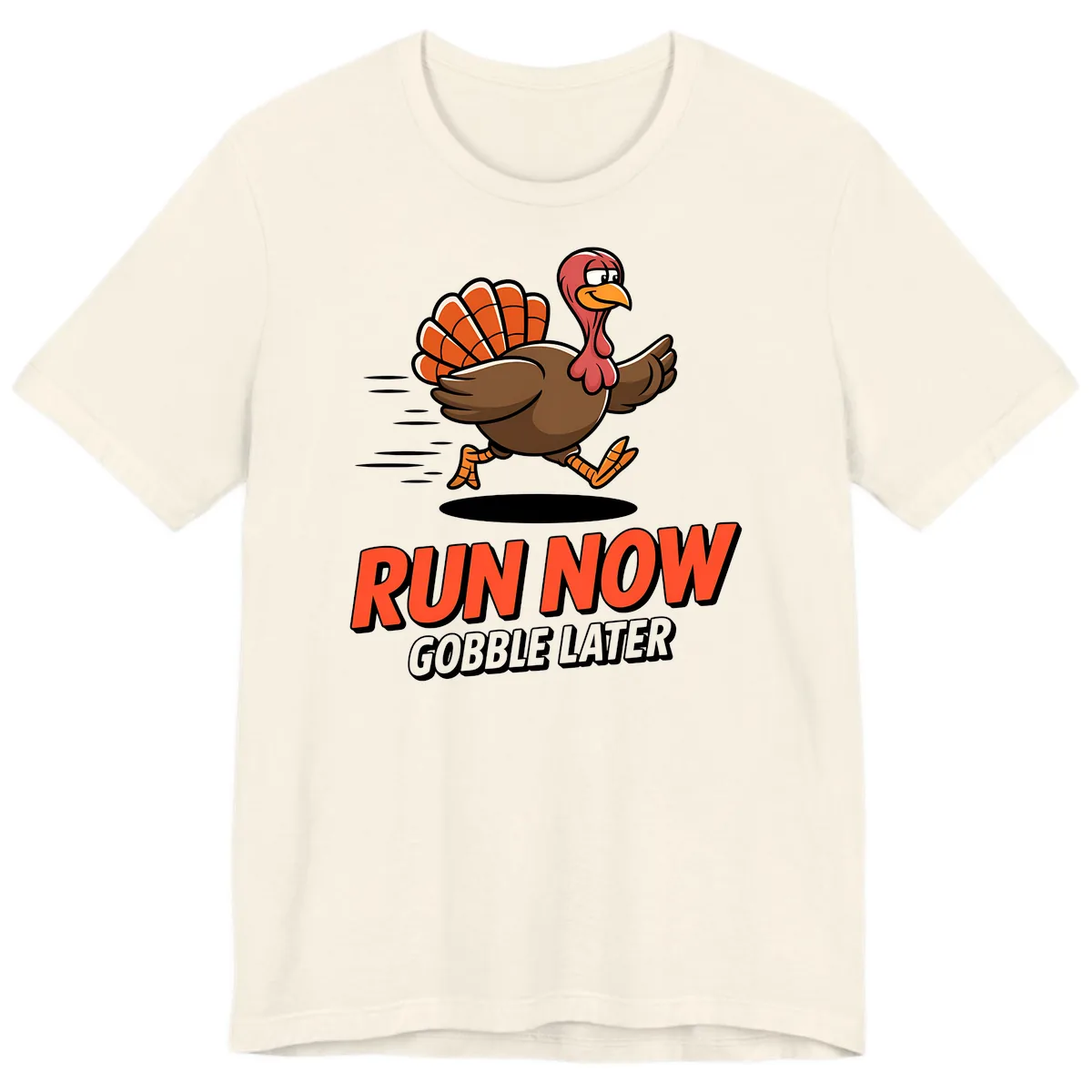 Run Now Gobble Later Turkey Trot Design Premium T-Shirt in Natural