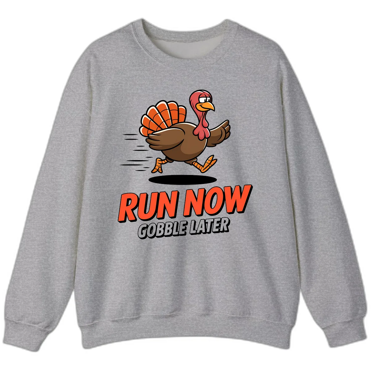 Run Now Gobble Later Turkey Trot Design Sweatshirt in Sport Grey