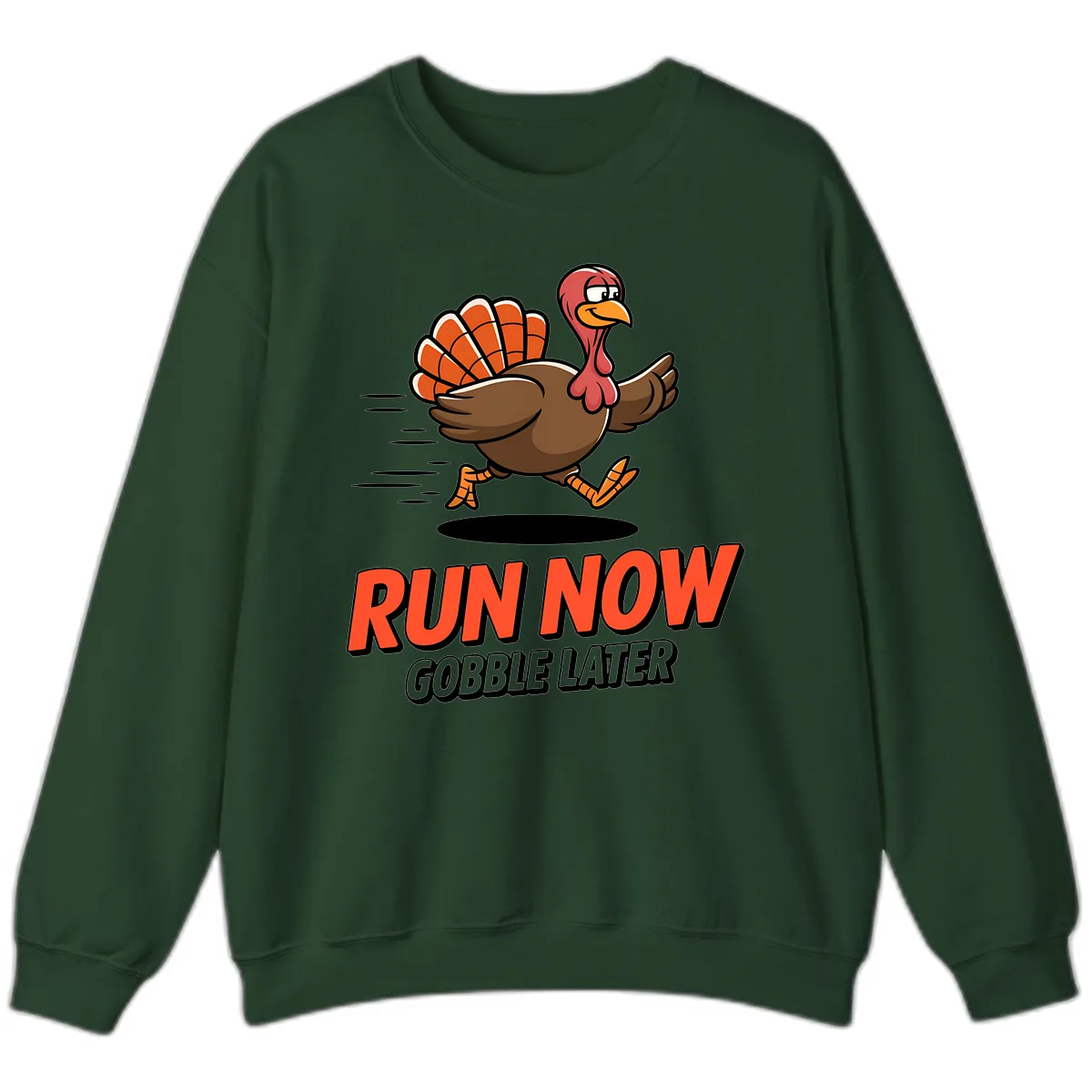 Run Now Gobble Later Turkey Trot Design Sweatshirt in Forest Green