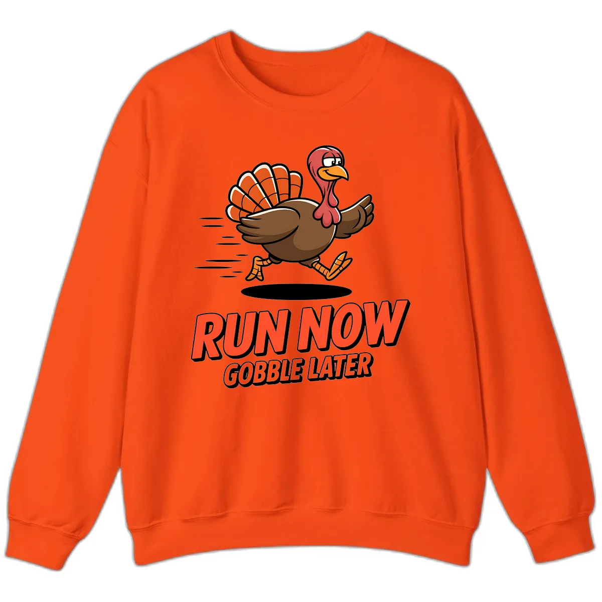 Run Now Gobble Later Turkey Trot Design Sweatshirt in Orange
