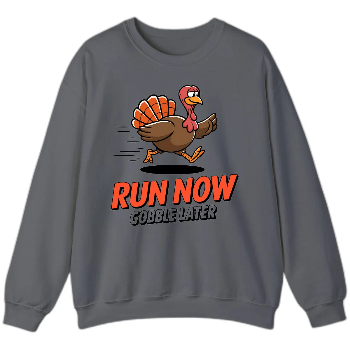 Run Now Gobble Later Turkey Trot Design Sweatshirt in Charcoal