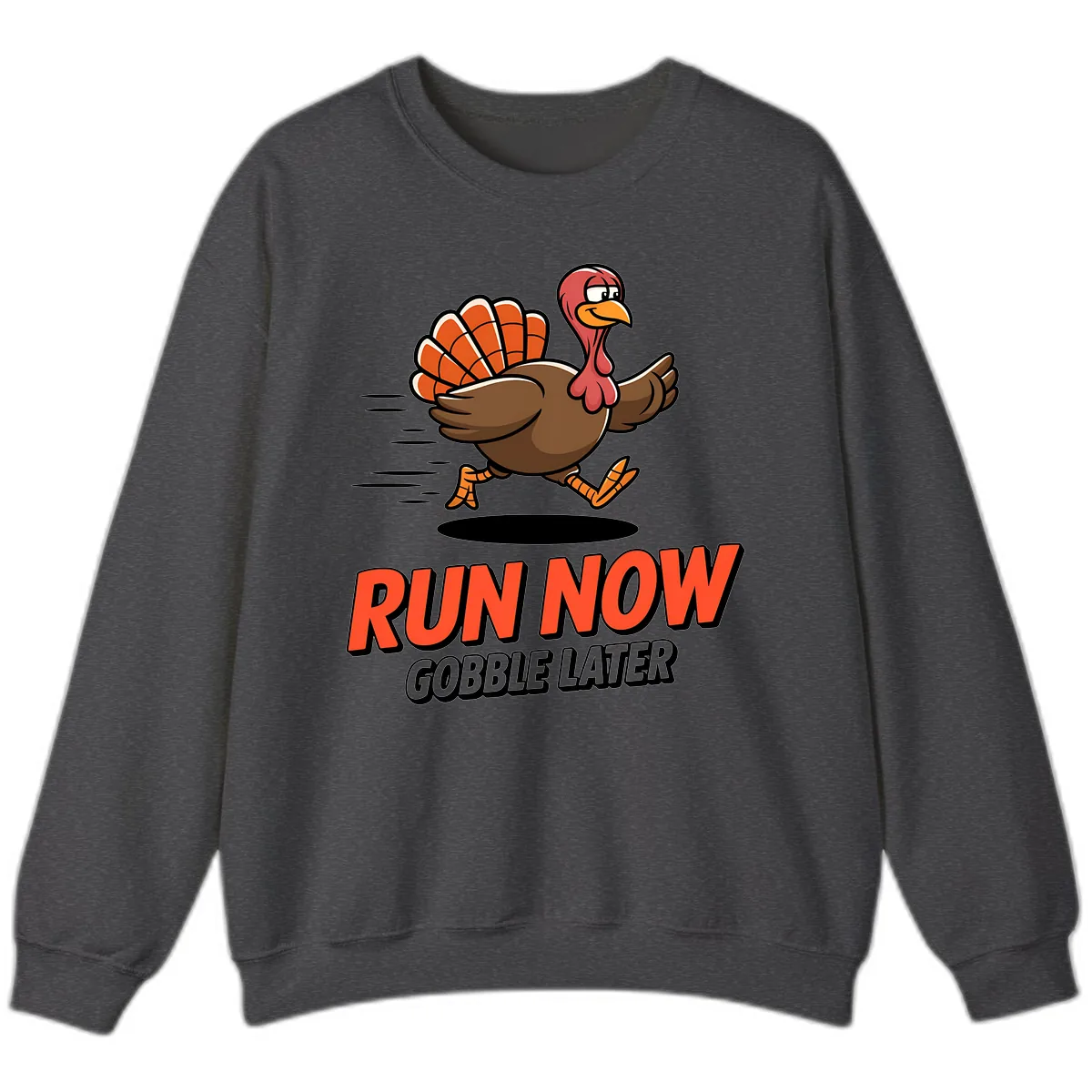 Run Now Gobble Later Turkey Trot Design Sweatshirt in Dark Heather