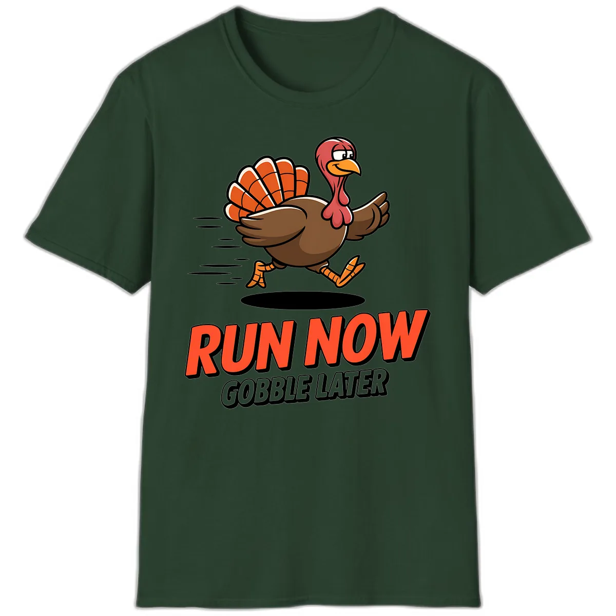 Run Now Gobble Later Turkey Trot Design T-Shirt in Forest Green