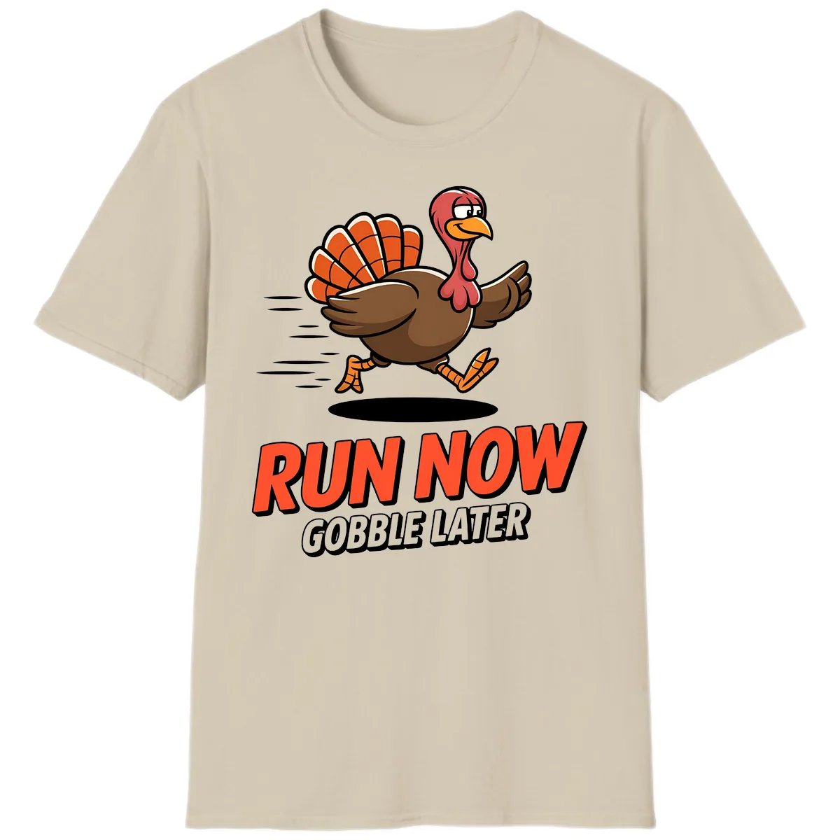 Run Now Gobble Later Turkey Trot Design T-Shirt in Sand