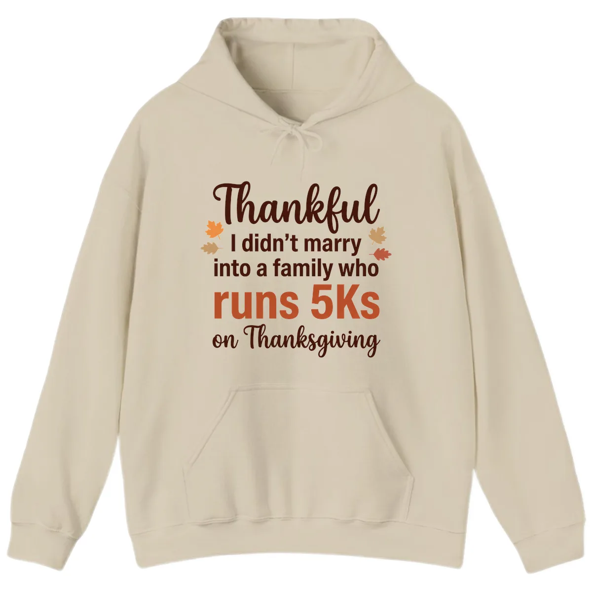I Didn't Marry Into 5Ks On Thanksgiving Hoodie in Sand