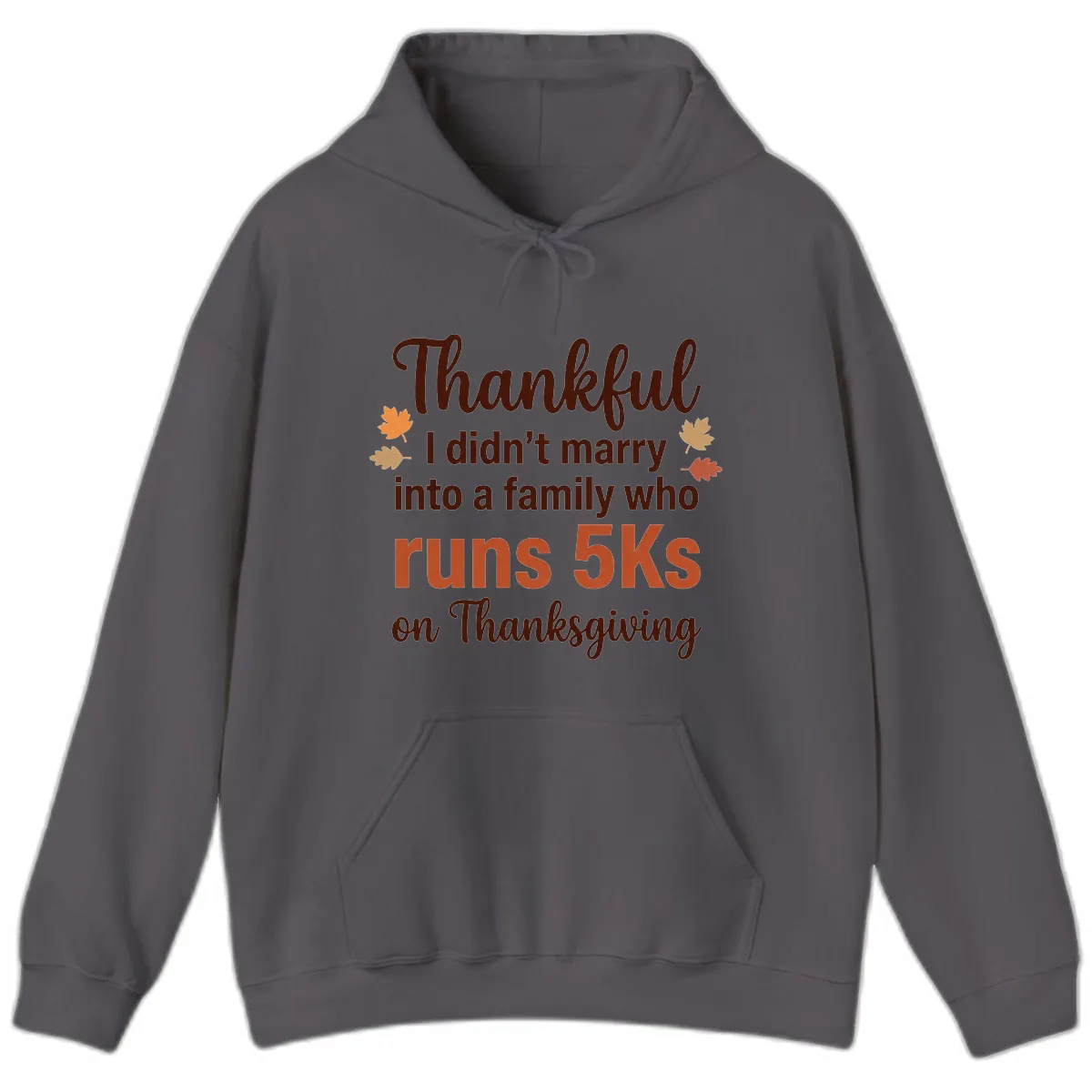 I Didn't Marry Into 5Ks On Thanksgiving Hoodie in Charcoal