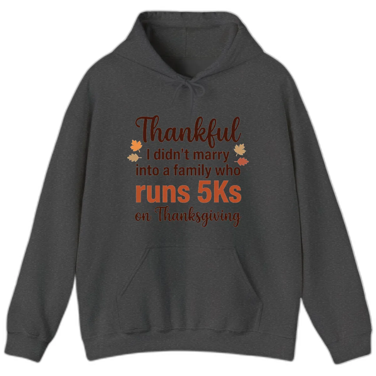 I Didn't Marry Into 5Ks On Thanksgiving Hoodie in Dark Heather