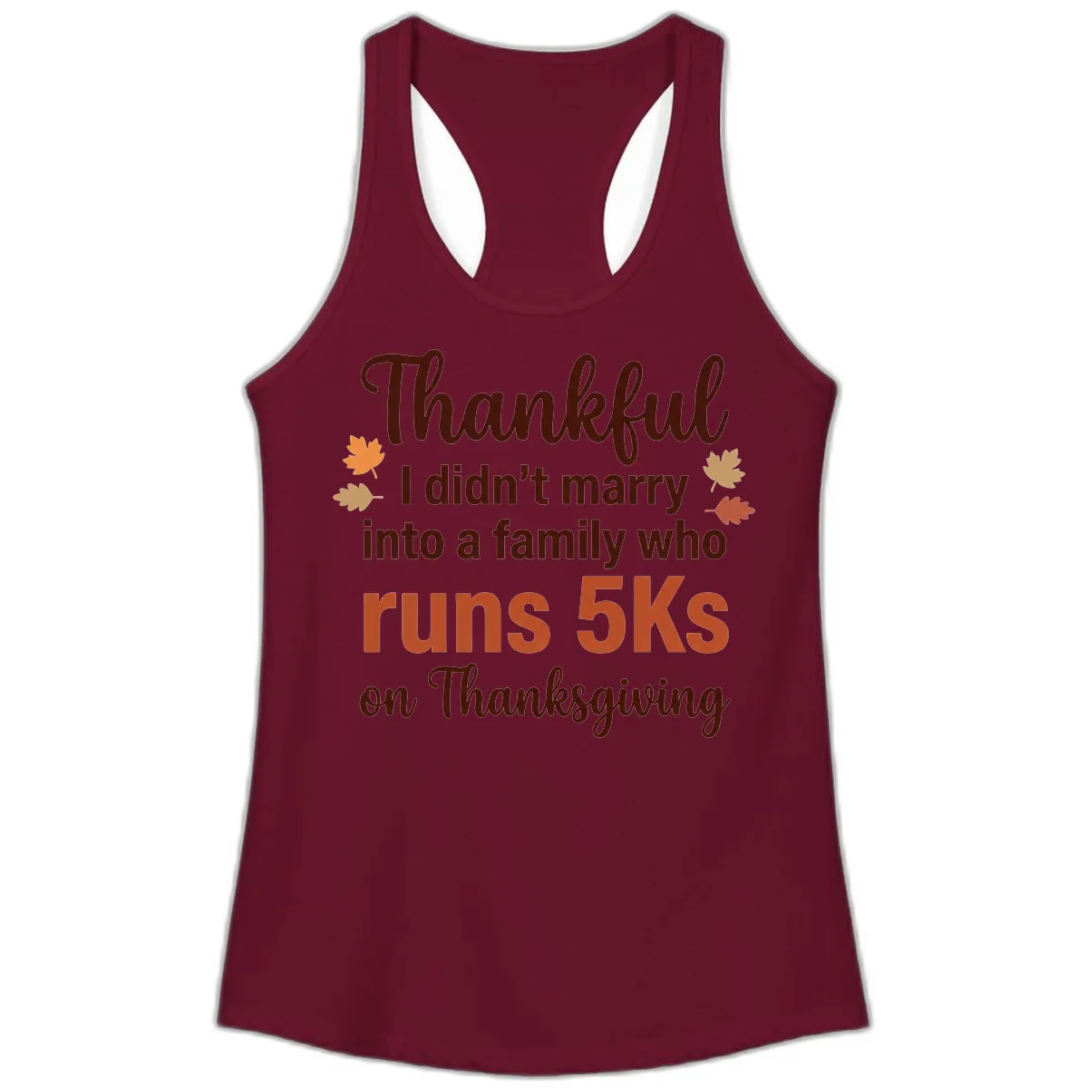 I Didn't Marry Into 5Ks On Thanksgiving Ladies Tank in Solid Cardinal Red