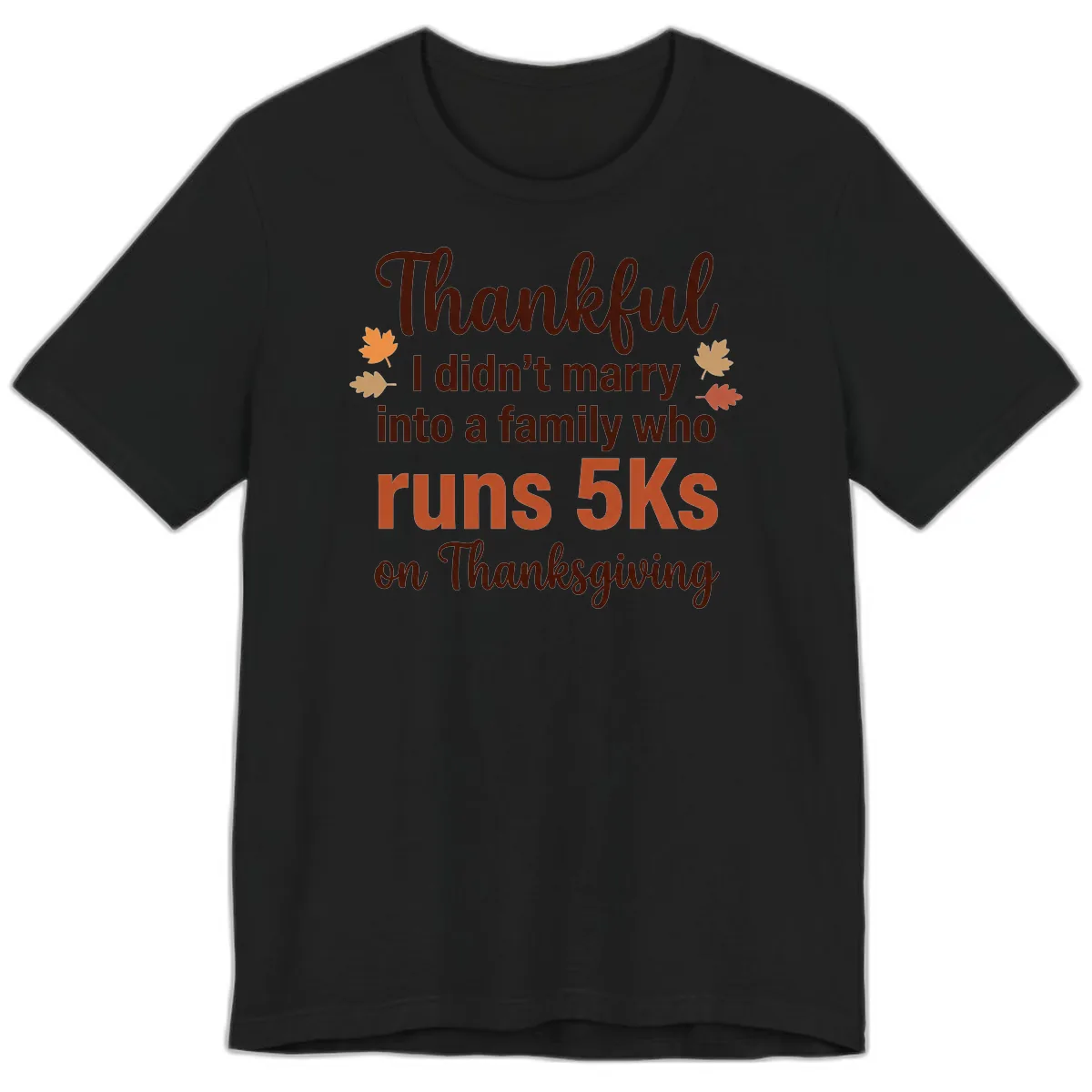 I Didn't Marry Into 5Ks On Thanksgiving Premium T-Shirt in Black