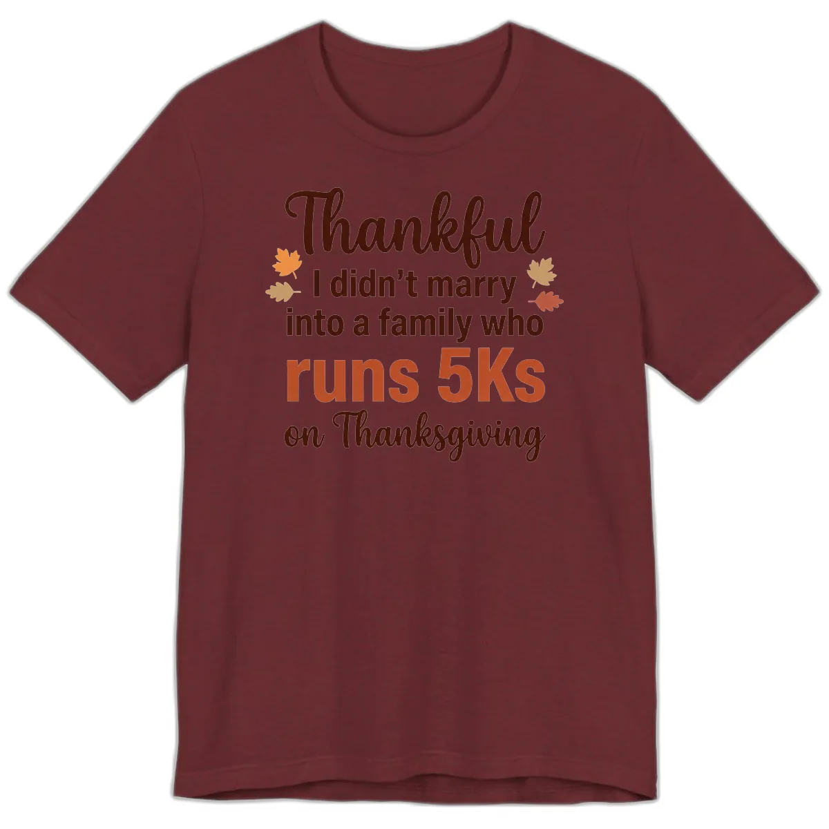 I Didn't Marry Into 5Ks On Thanksgiving Premium T-Shirt in Heather Cardinal
