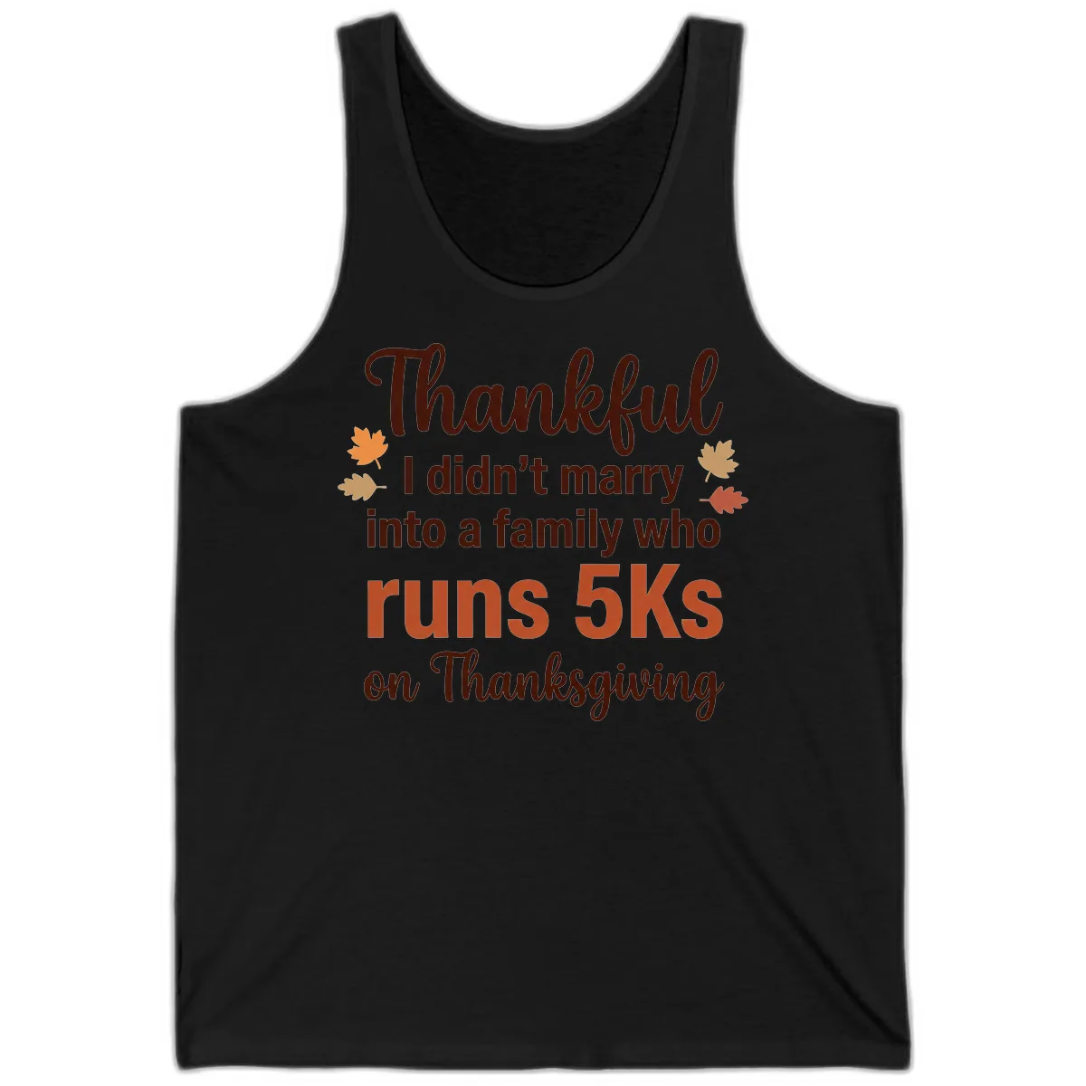 I Didn't Marry Into 5Ks On Thanksgiving Tank in Black