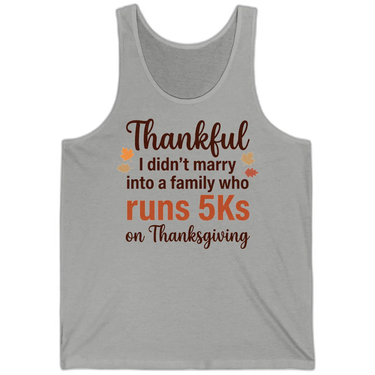 I Didn't Marry Into 5Ks On Thanksgiving Tank in Athletic Heather
