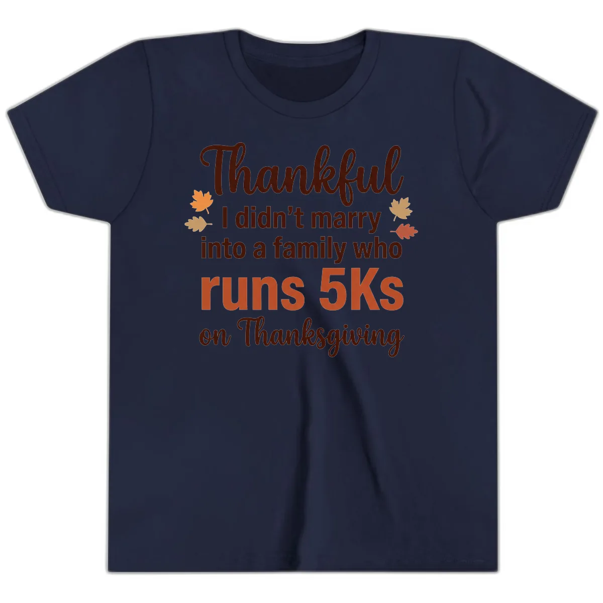 I Didn't Marry Into 5Ks On Thanksgiving Youth T-Shirt in Navy