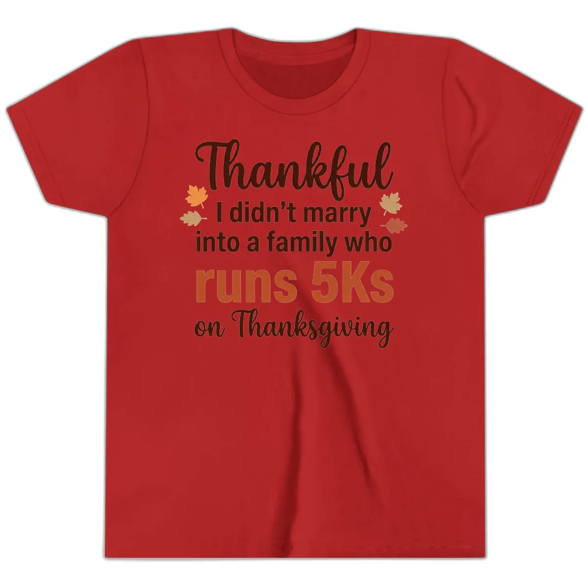 I Didn't Marry Into 5Ks On Thanksgiving Youth T-Shirt in Red