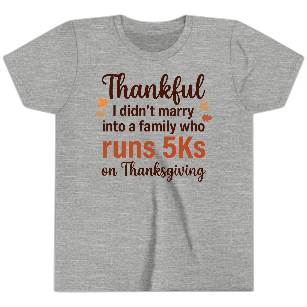 I Didn't Marry Into 5Ks On Thanksgiving Youth T-Shirt in Athletic Heather