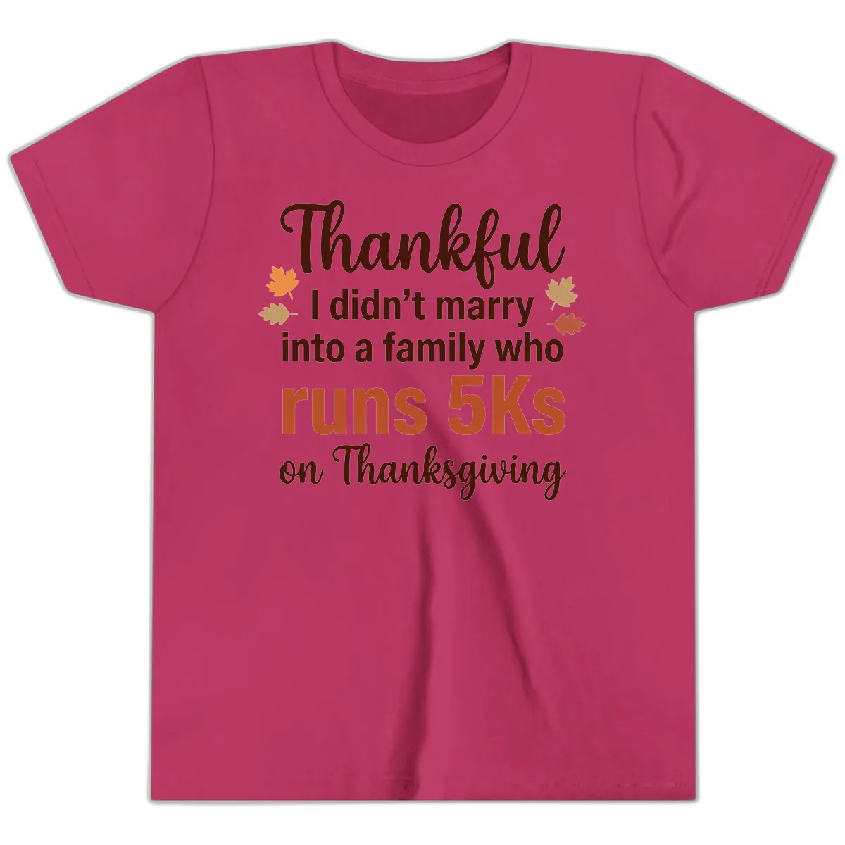 I Didn't Marry Into 5Ks On Thanksgiving Youth T-Shirt in Berry