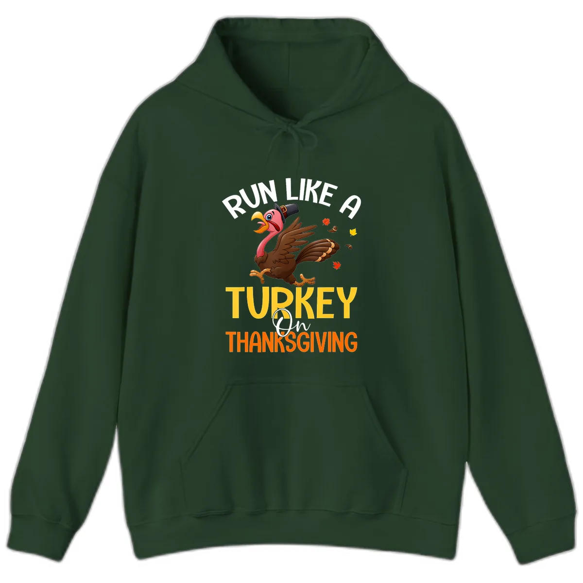 Run Like A Turkey On Thanksgiving Hoodie in Forest Green