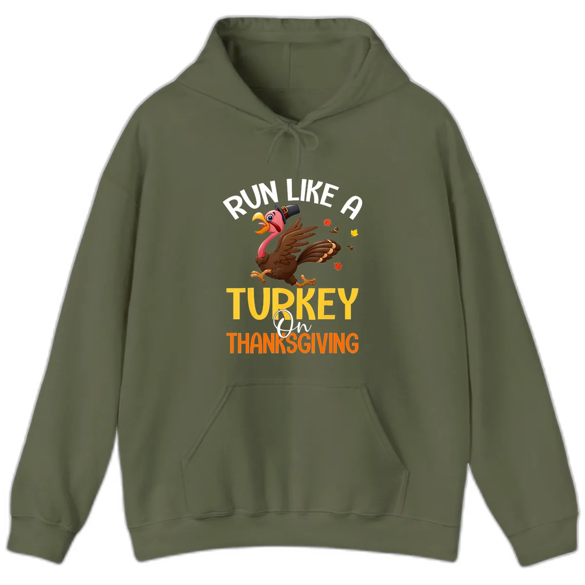 Run Like A Turkey On Thanksgiving Hoodie in Military Green