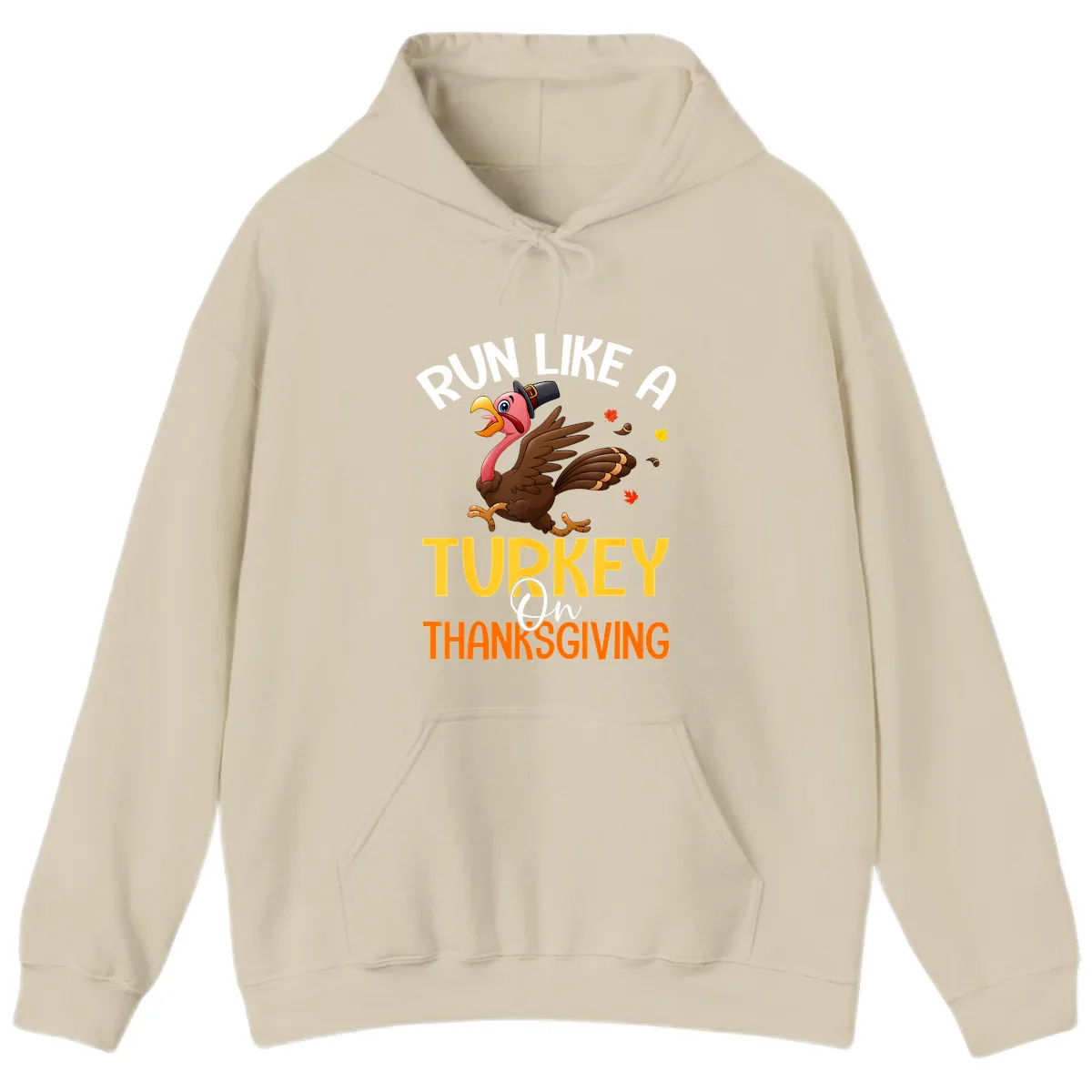Run Like A Turkey On Thanksgiving Hoodie in Sand
