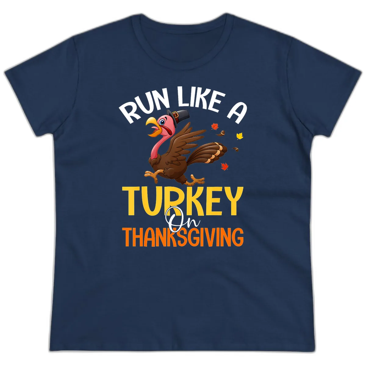Run Like A Turkey On Thanksgiving Ladies Tee in Navy
