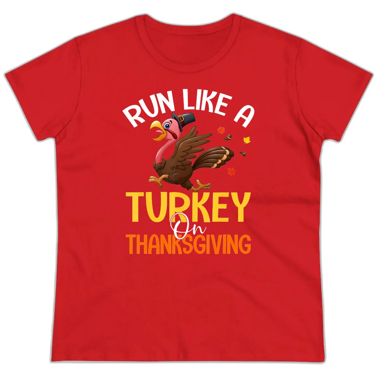 Run Like A Turkey On Thanksgiving Ladies Tee in Red