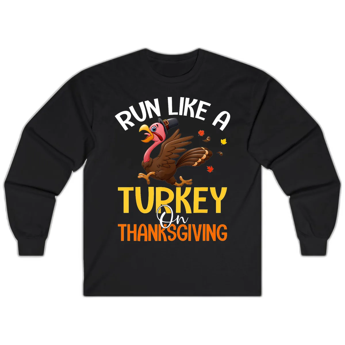 Run Like A Turkey On Thanksgiving Long Sleeve in Black
