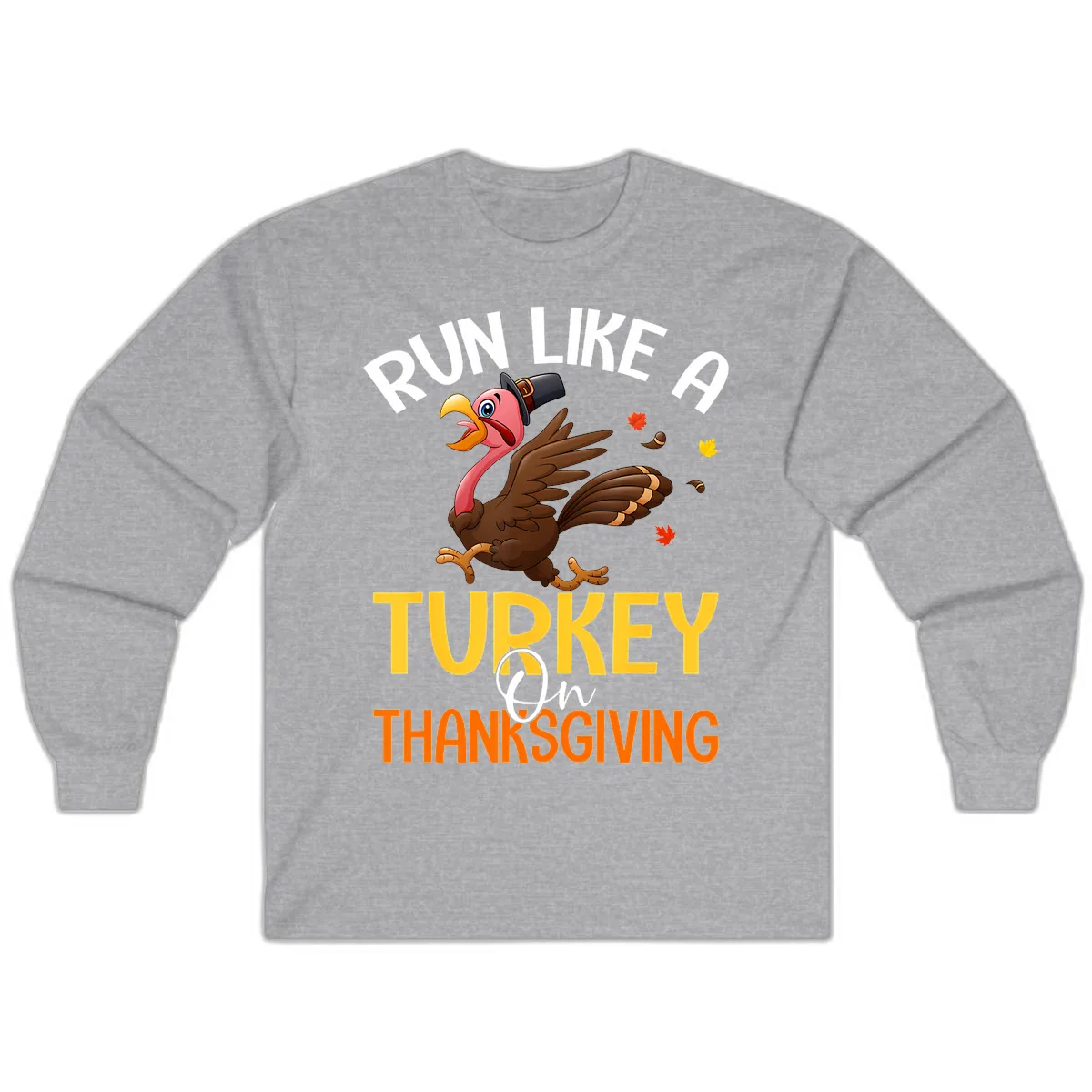 Run Like A Turkey On Thanksgiving Long Sleeve in Sport Grey