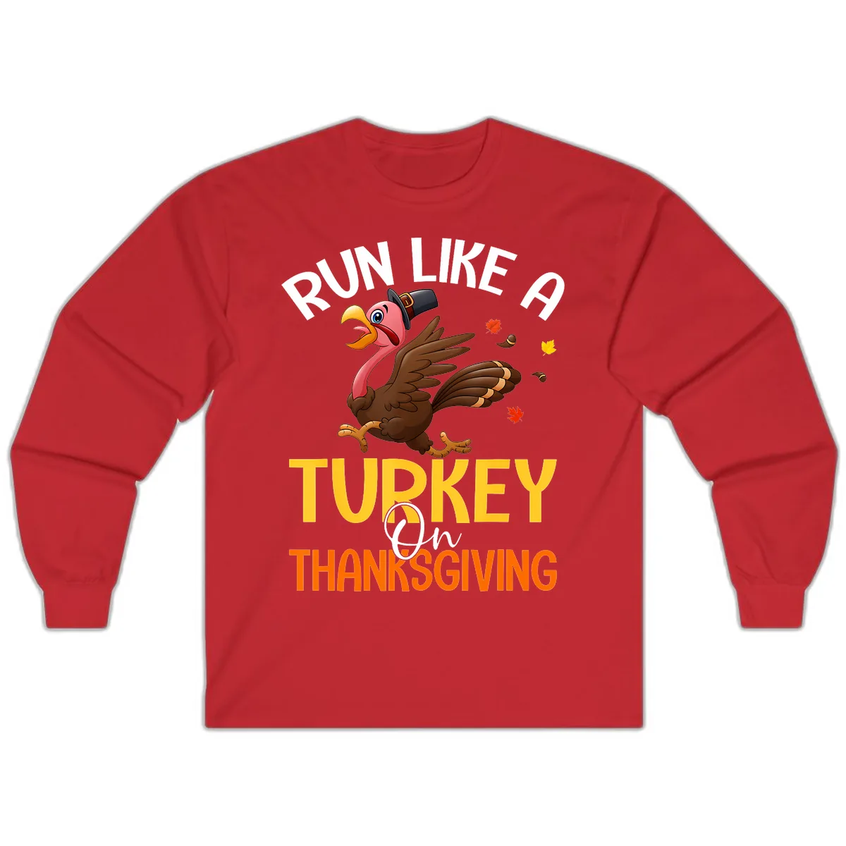 Run Like A Turkey On Thanksgiving Long Sleeve in Red