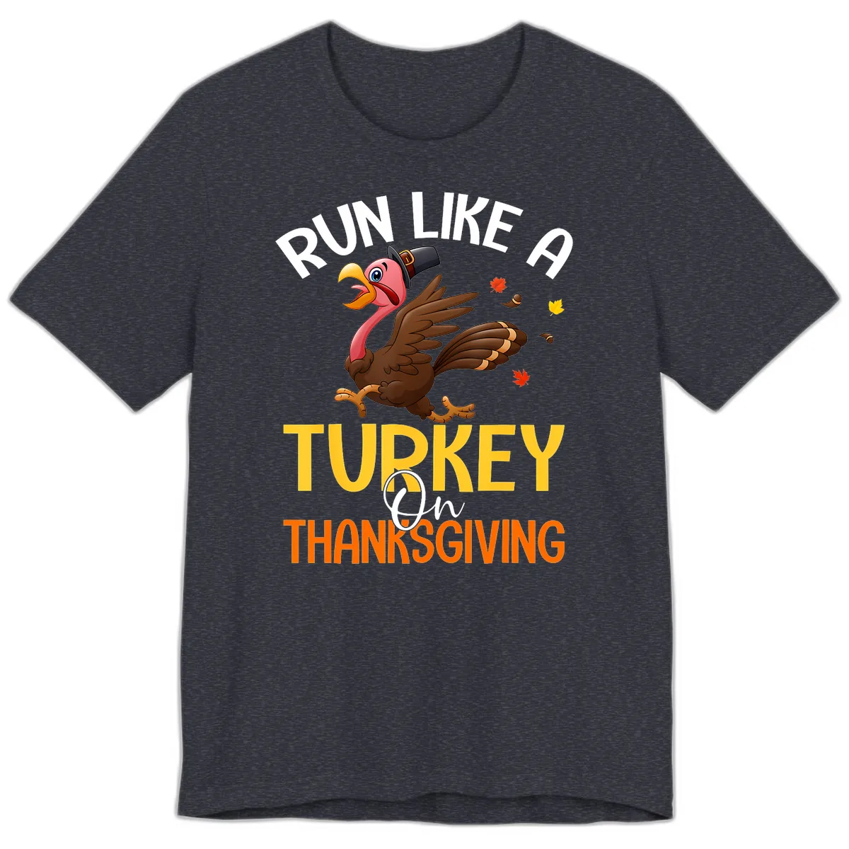Run Like A Turkey On Thanksgiving Premium T-Shirt in Heather Navy