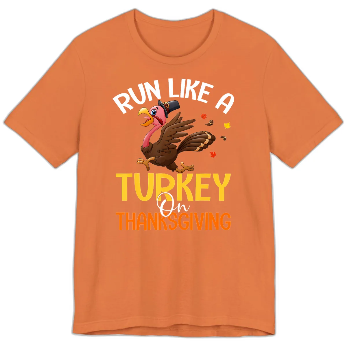 Run Like A Turkey On Thanksgiving Premium T-Shirt in Burnt Orange