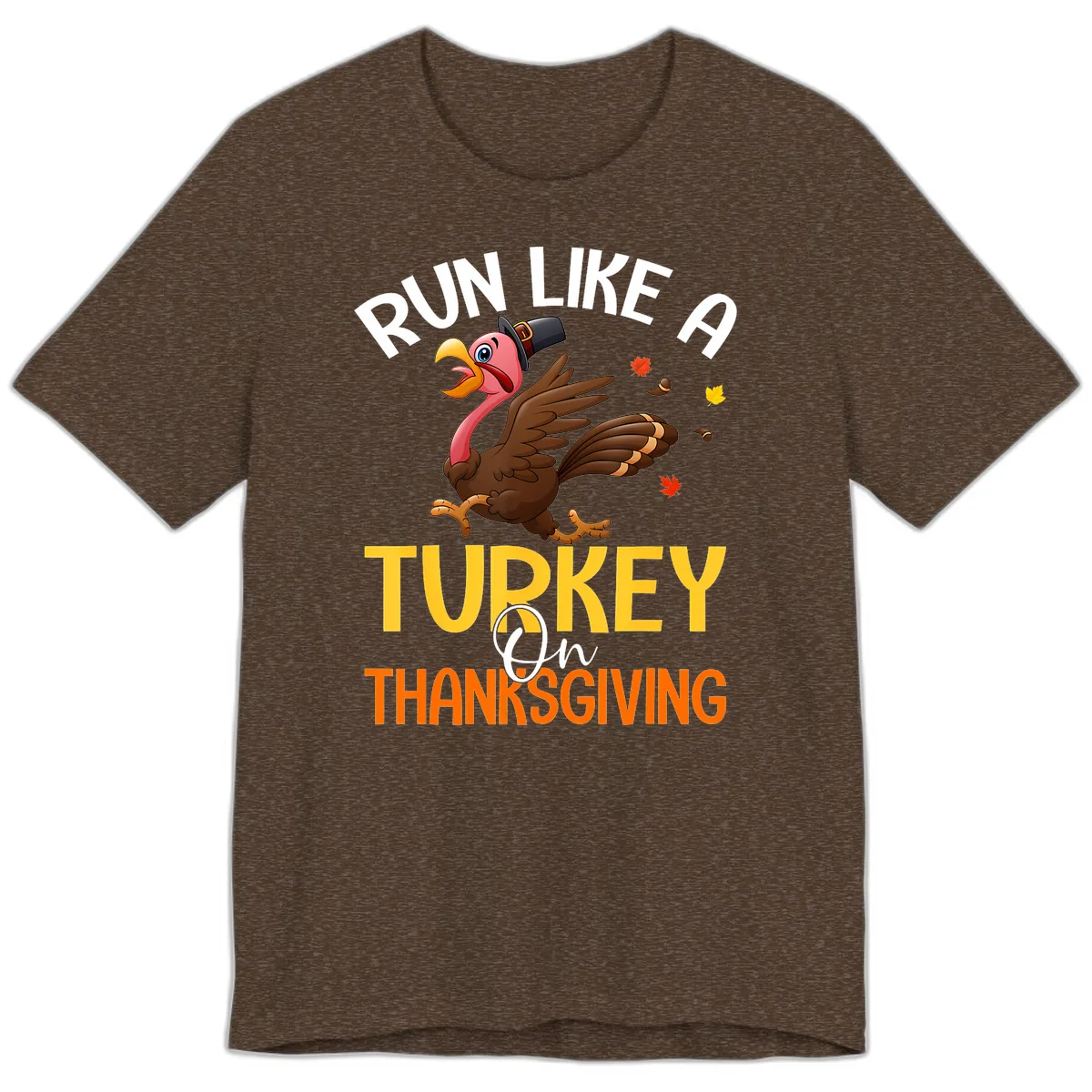 Run Like A Turkey On Thanksgiving Premium T-Shirt in Heather Brown