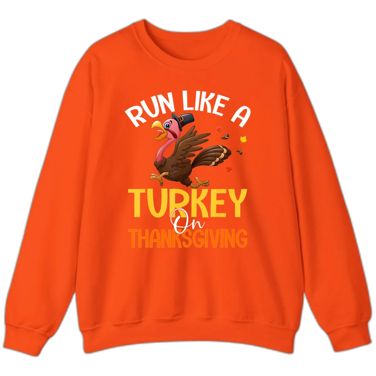 Run Like A Turkey On Thanksgiving Sweatshirt in Orange