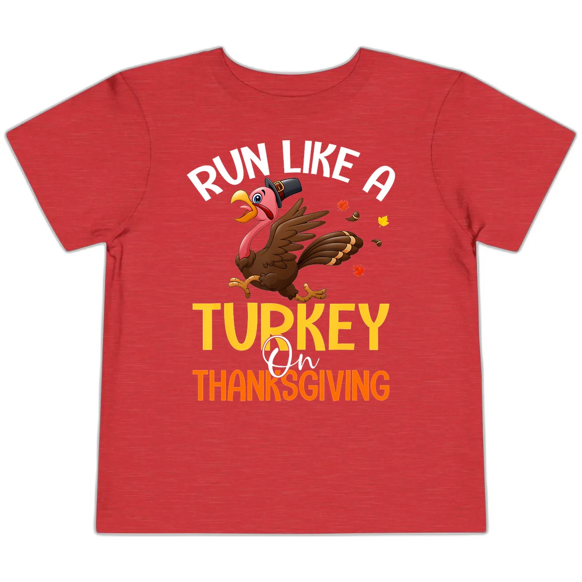 Run Like A Turkey On Thanksgiving Toddler T-Shirt in Heather Red
