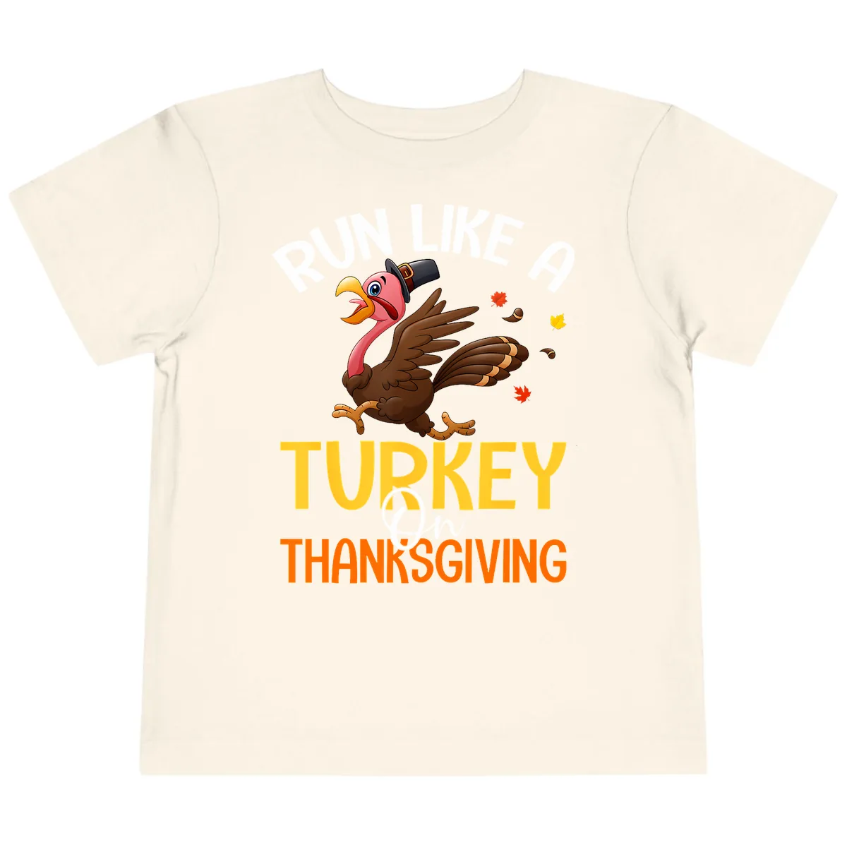 Run Like A Turkey On Thanksgiving Toddler T-Shirt in Natural