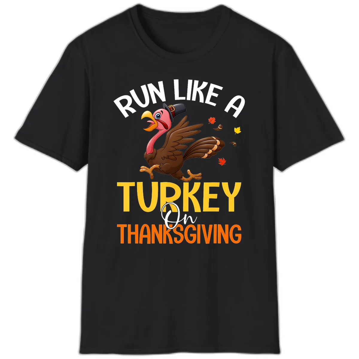 Run Like A Turkey On Thanksgiving T-Shirt in Black