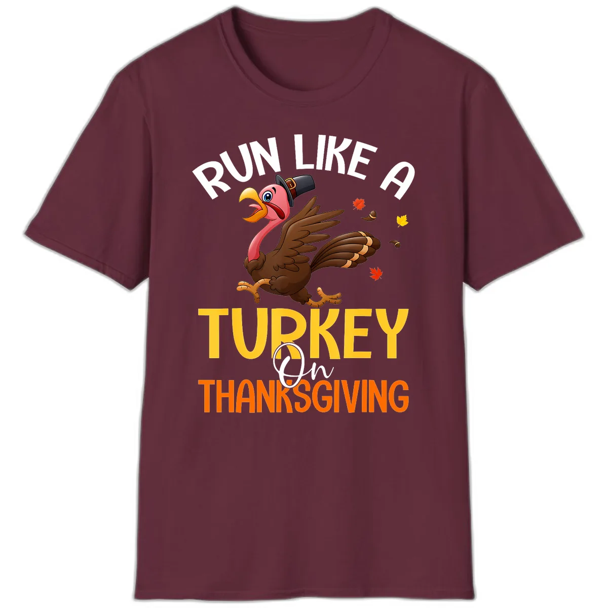 Run Like A Turkey On Thanksgiving T-Shirt in Maroon