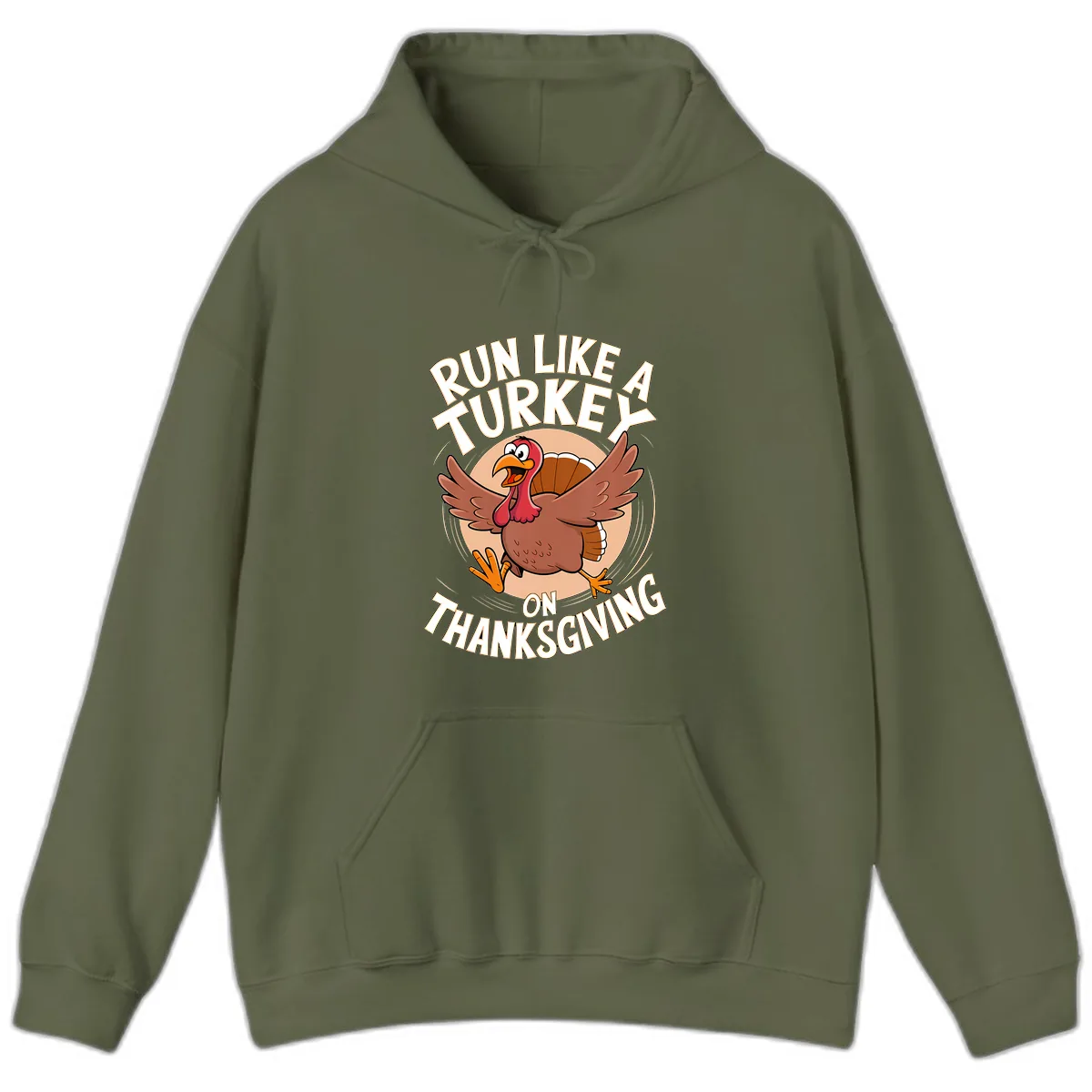 Run Like A Turkey On Thanksgiving Hoodie in Military Green