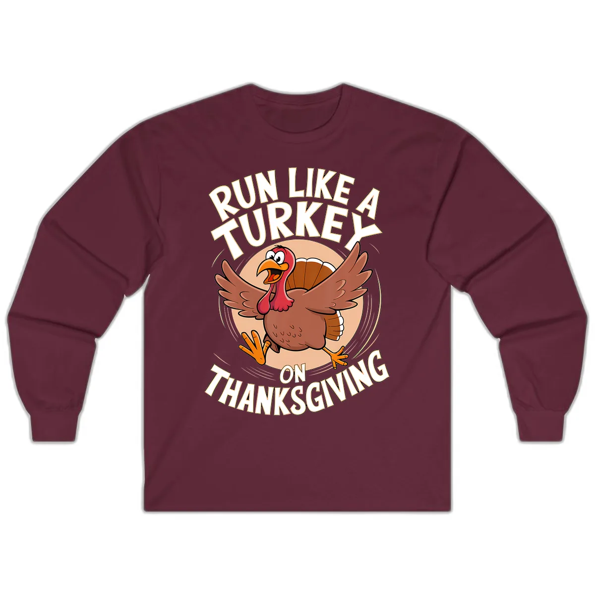 Run Like A Turkey On Thanksgiving Long Sleeve in Maroon