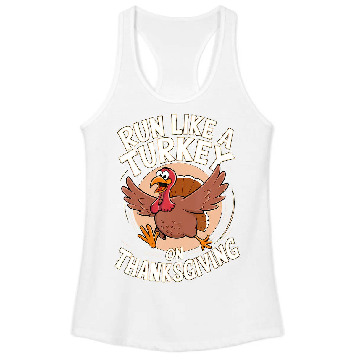 Run Like A Turkey On Thanksgiving Ladies Tank in White