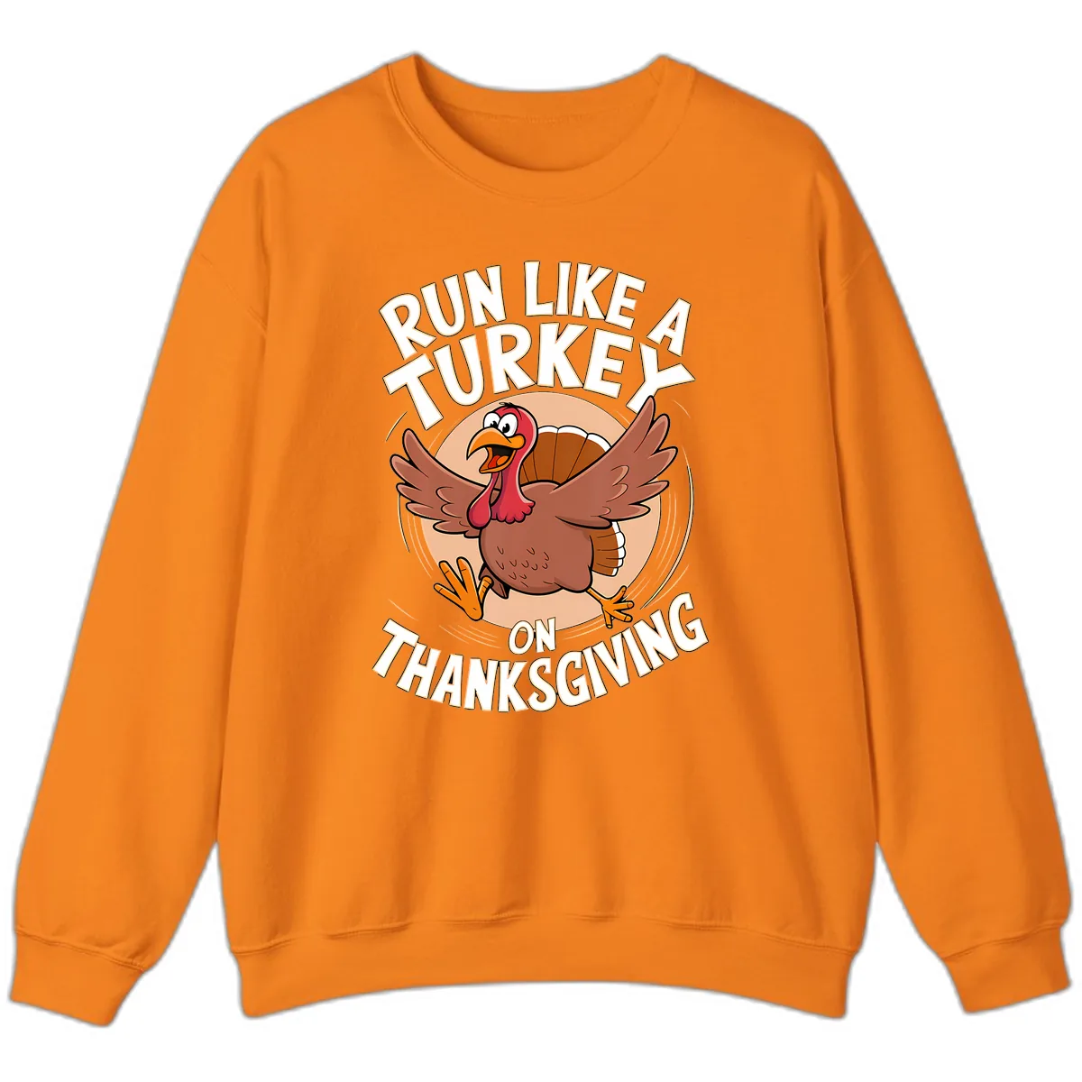 Run Like A Turkey On Thanksgiving Sweatshirt in Safety Orange