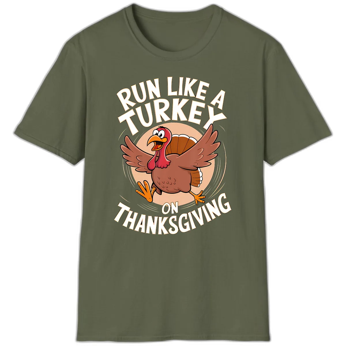 Run Like A Turkey On Thanksgiving T-Shirt in Military Green