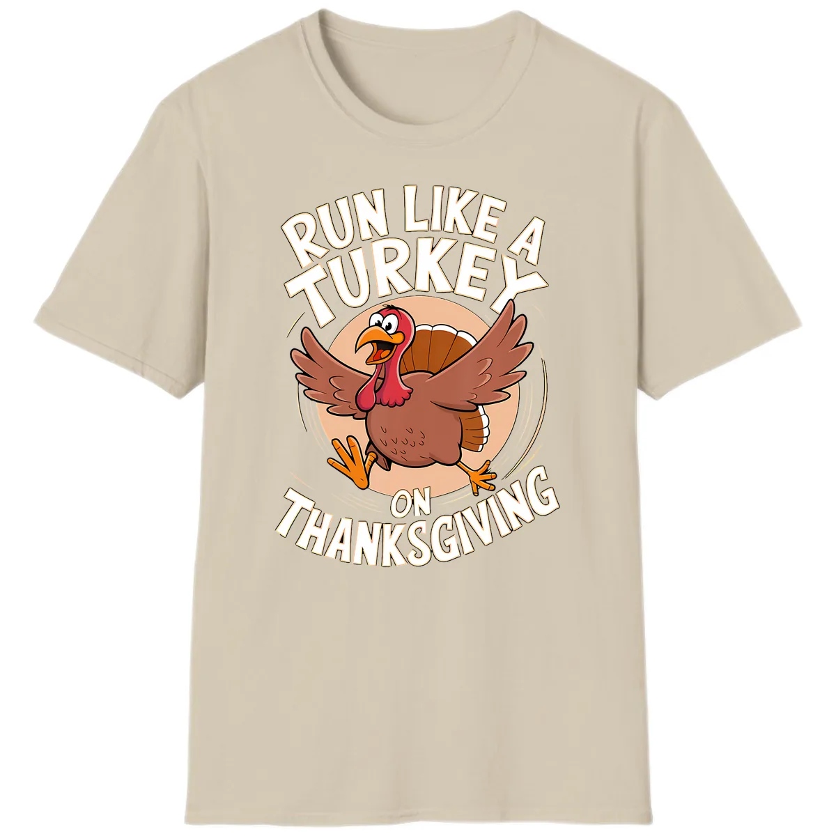 Run Like A Turkey On Thanksgiving T-Shirt in Sand