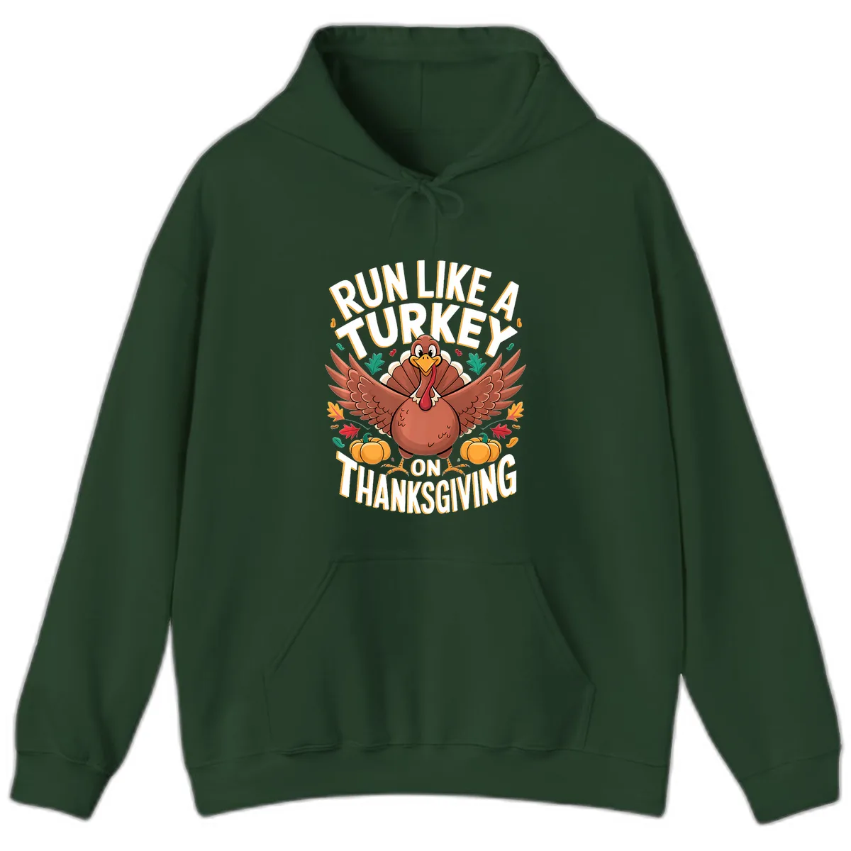 Run Like A Turkey On Thanksgiving Hoodie in Forest Green
