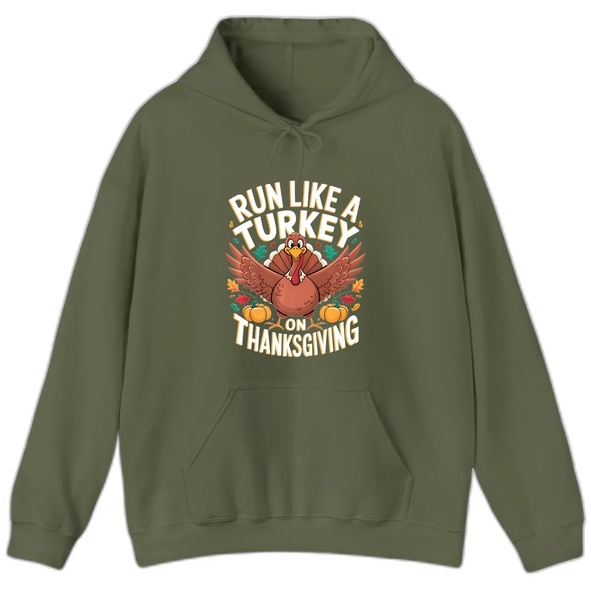 Run Like A Turkey On Thanksgiving Hoodie in Military Green